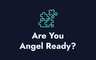 How to Determine if Your Company is Angel Ready