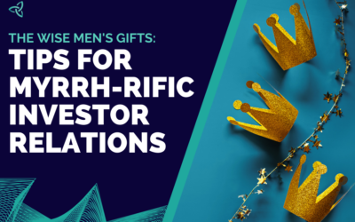 The Wise Men’s Gifts: Tips for Myrrh-rific Investor Relations