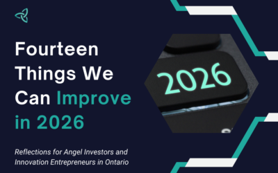 Fourteen Things We Can Improve in 2026 — Reflections for Angel Investors and Innovation Entrepreneurs in Ontario