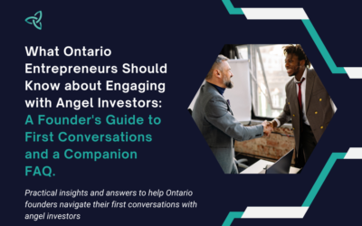 What Ontario Entrepreneurs Should Know about Engaging with Angel Investors: A Founder’s Guide to First Conversations and a Companion FAQ.