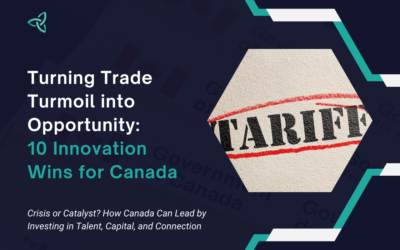 Turning Trade Turmoil into Opportunity: 10 Innovation Wins for Canada